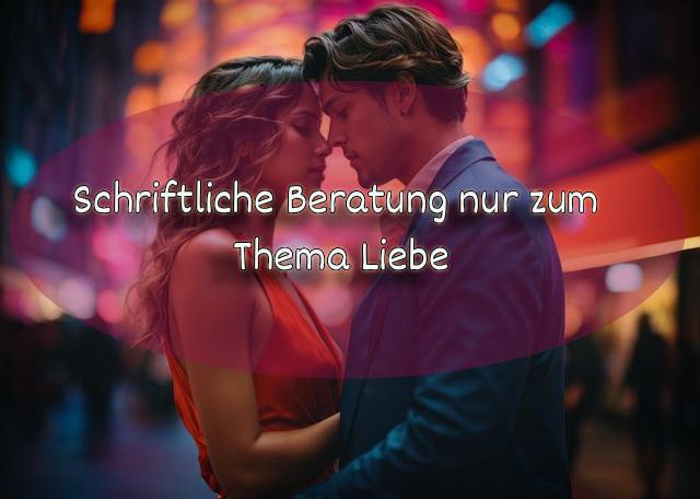 Schriftliche Beratung nur zum Thema Liebe